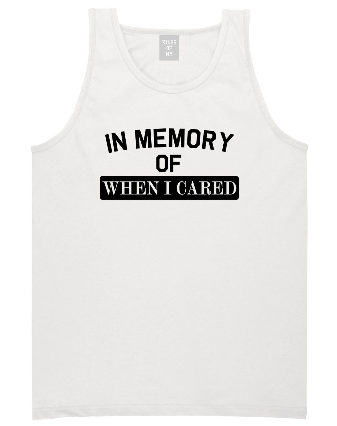 In Memory Of When I Cared Mens Tank Top T-Shirt White