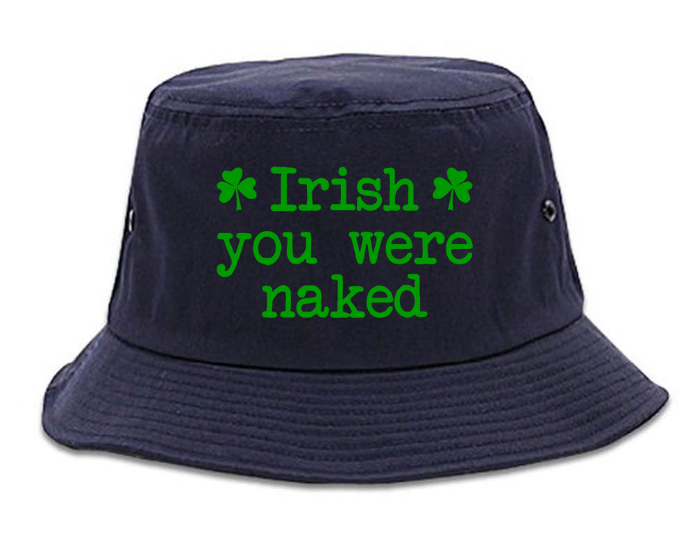 Irish You Were Naked Shamrock Funny St Patricks Day Mens Bucket Hat Navy Blue
