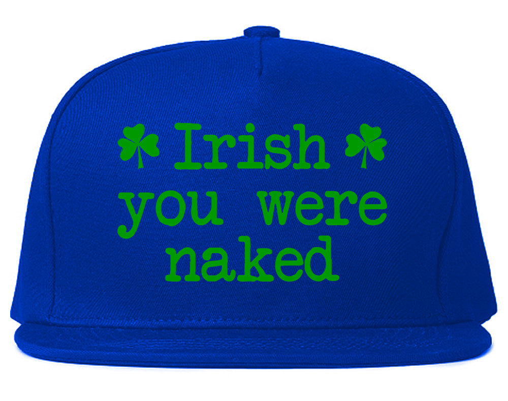 Irish You Were Naked Shamrock Funny St Patricks Day Mens Snapback Hat Royal Blue