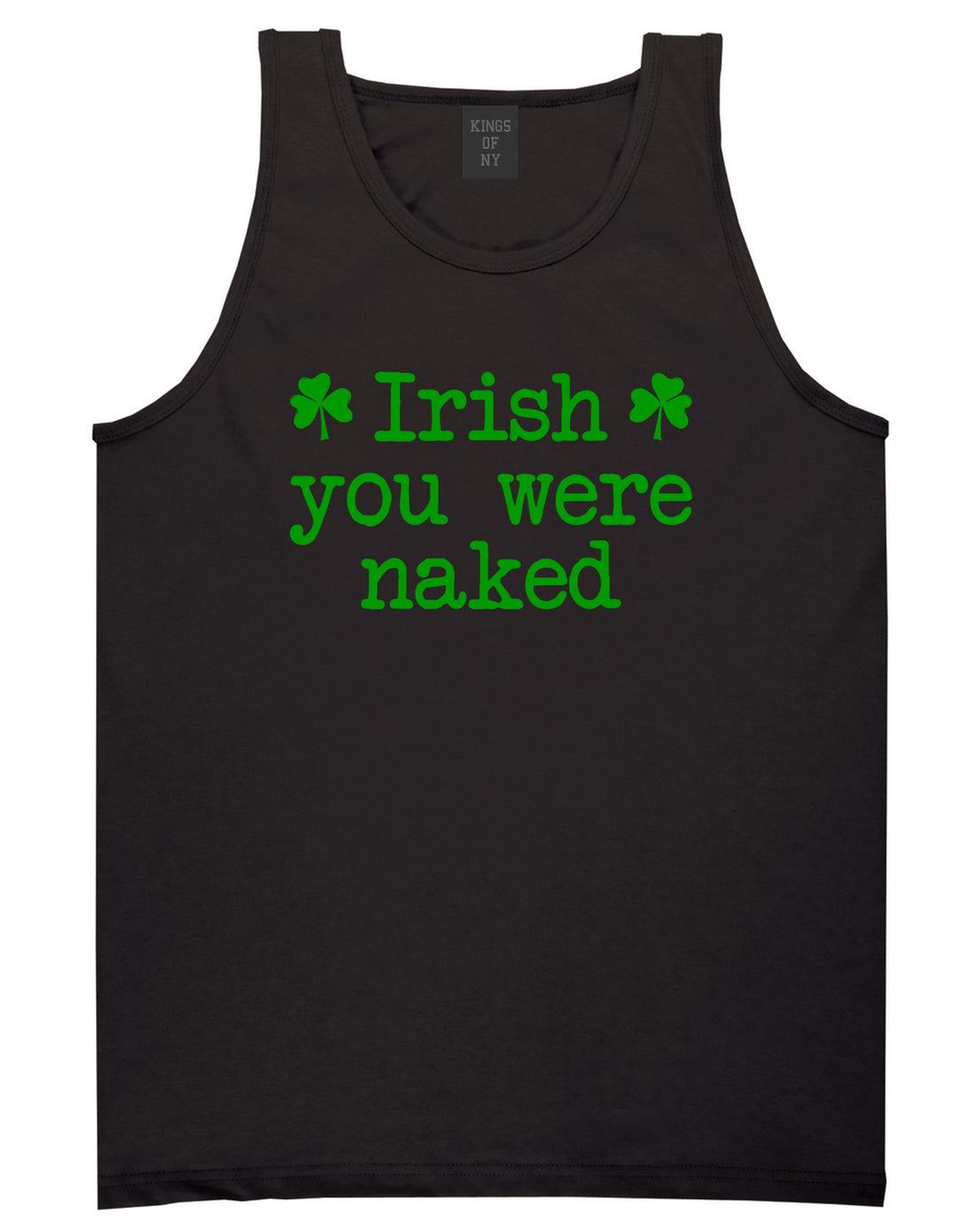 Irish You Were Naked Shamrock Funny St Patricks Day Mens Tank Top T-Shirt Black