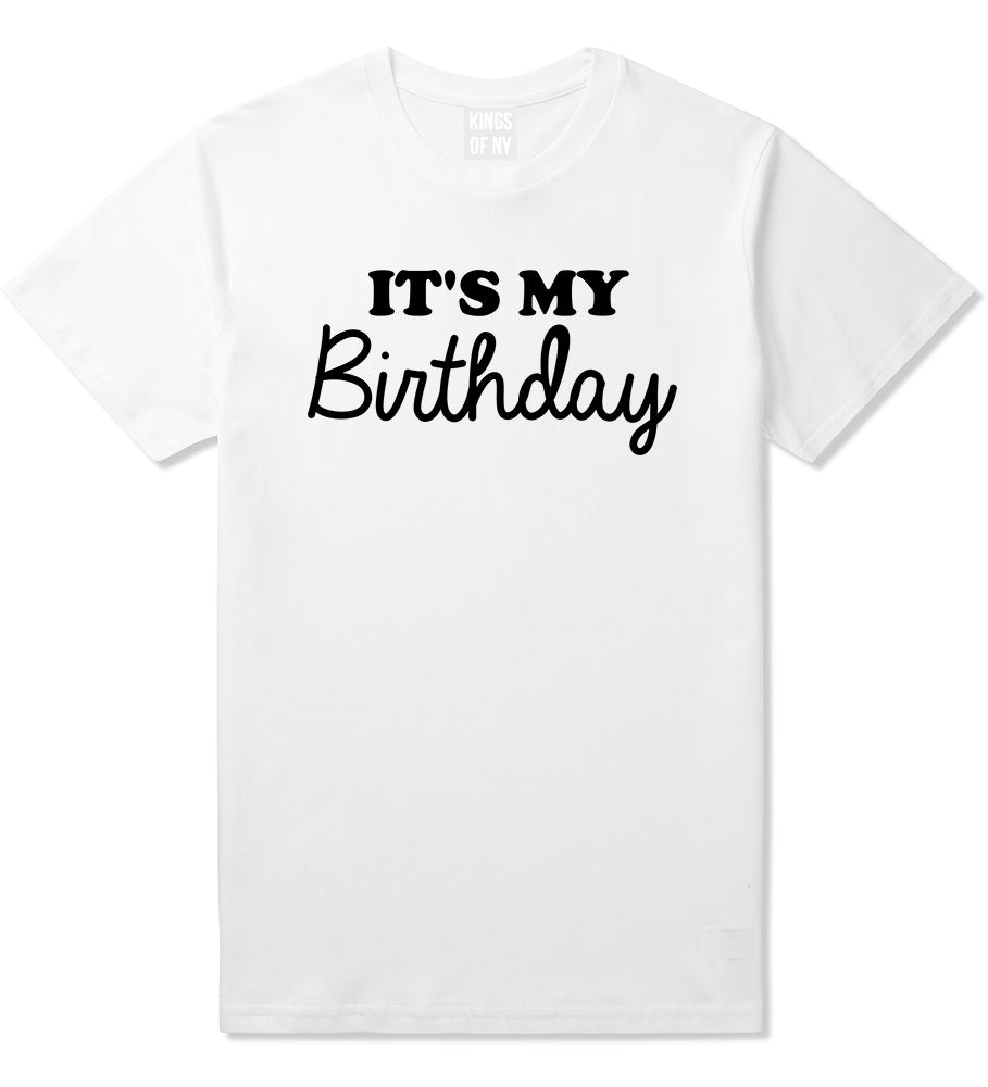 Its My Birthday Mens T-Shirt White