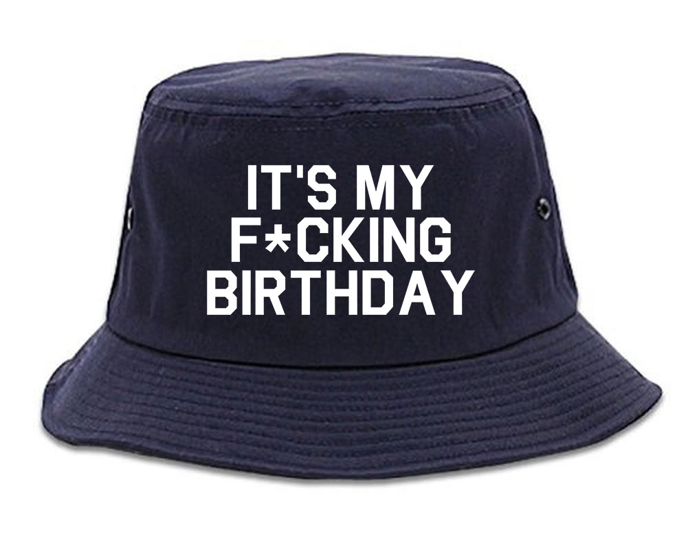 Its My Fcking Birthday Mens Bucket Hat Navy Blue