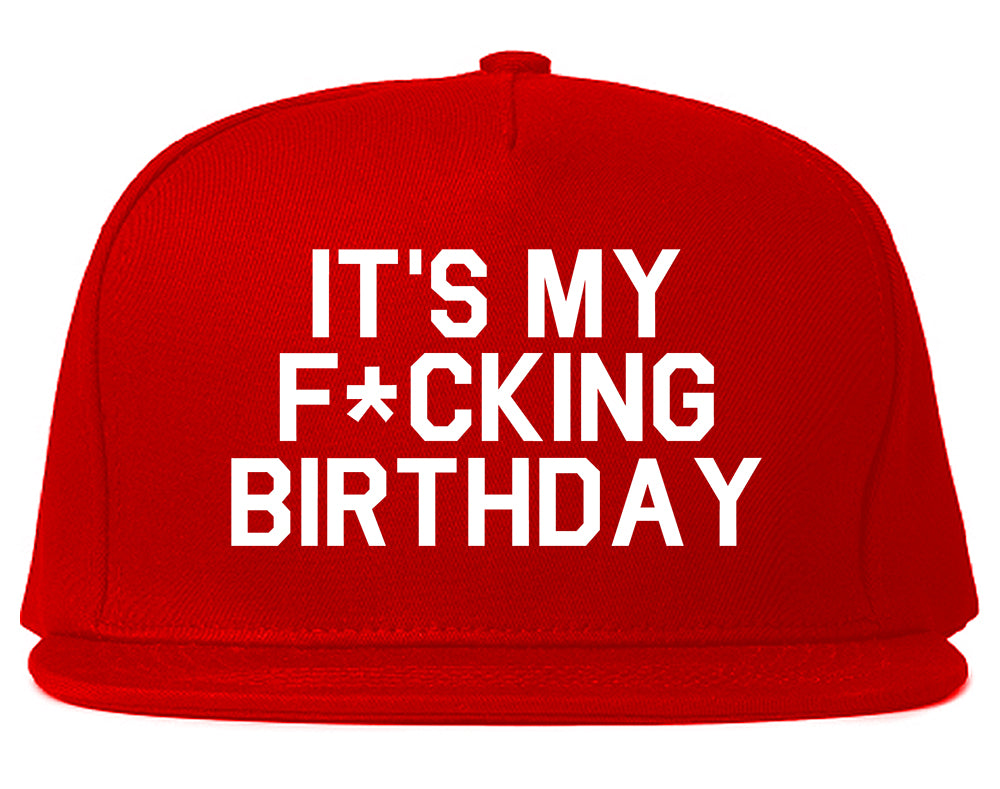 Its My Fcking Birthday Mens Snapback Hat Red