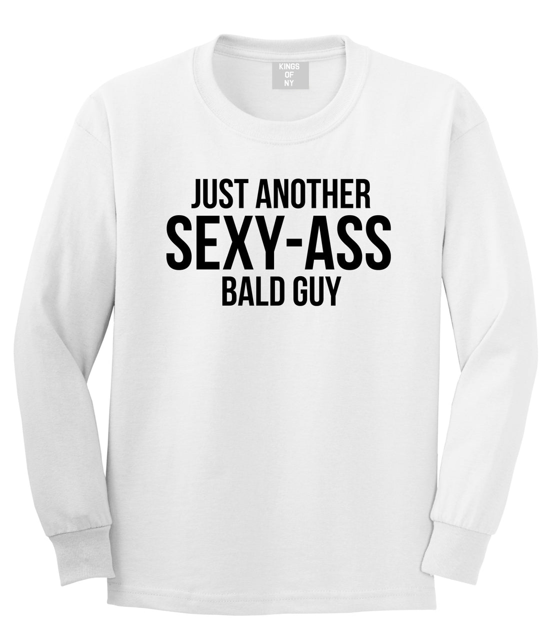 Just Another Sexy Bald Guy Funny Dad Mens Long Sleeve T-Shirt White
