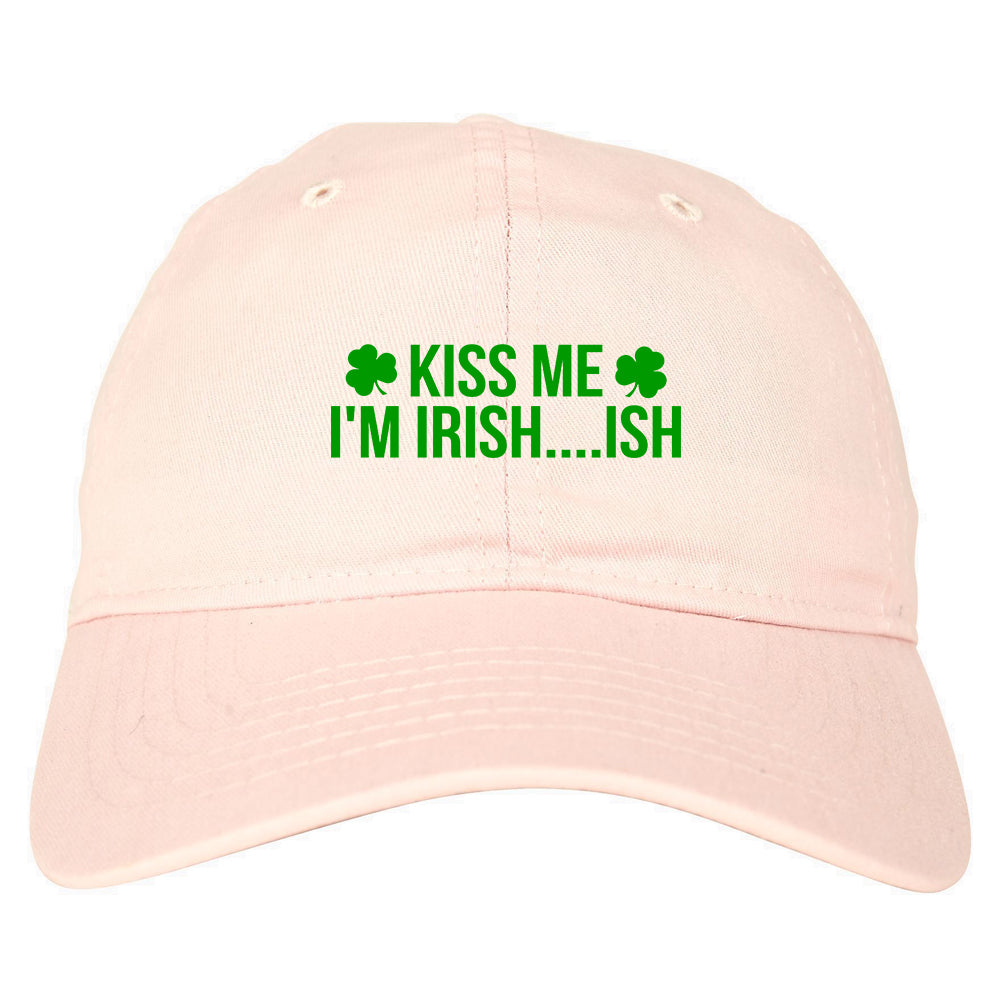 Kiss Me Im Irish Ish Funny St Patricks Day Mens Dad Hat Pink
