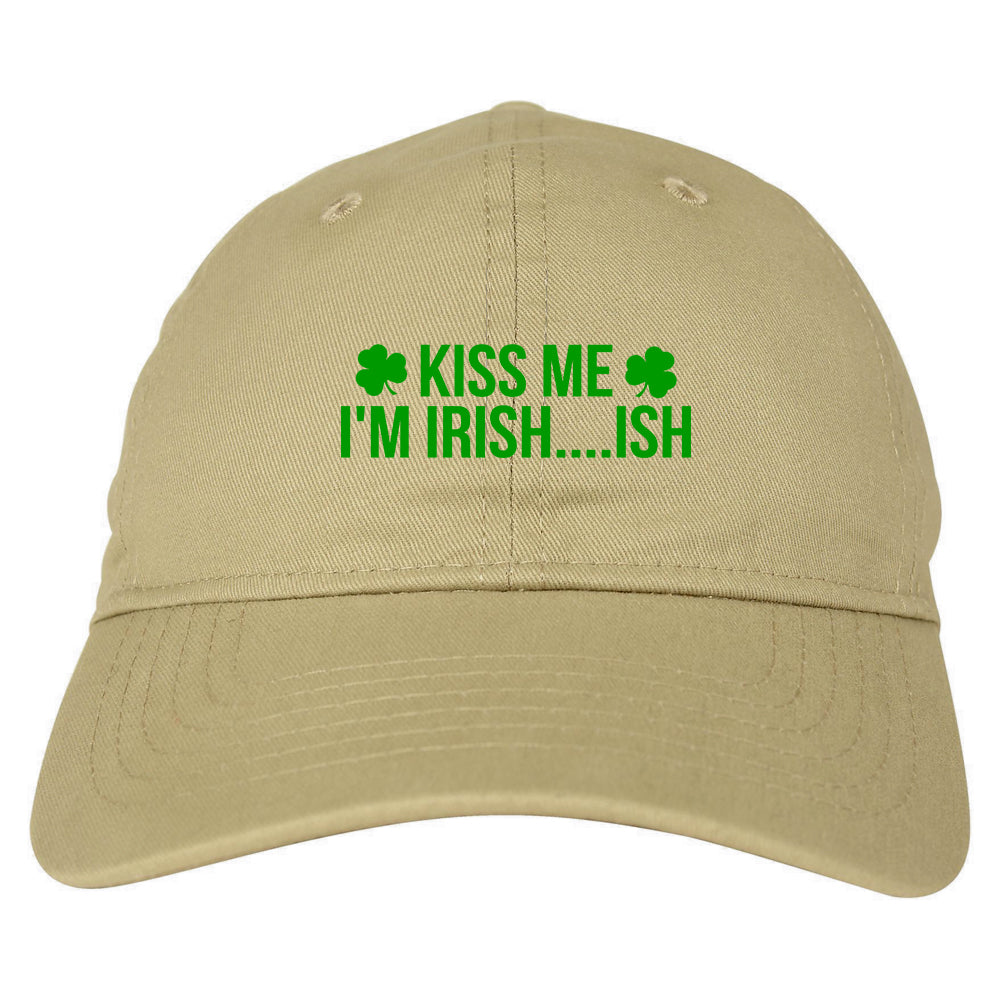 Kiss Me Im Irish Ish Funny St Patricks Day Mens Dad Hat Tan