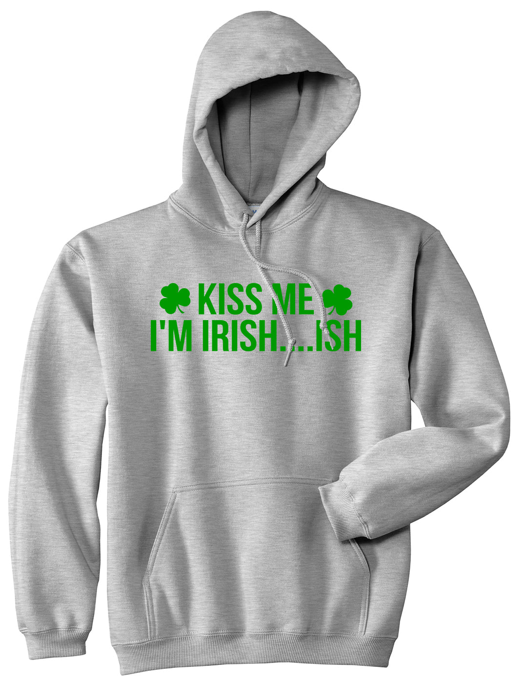 Kiss Me Im Irish Ish Funny St Patricks Day Mens Pullover Hoodie Grey
