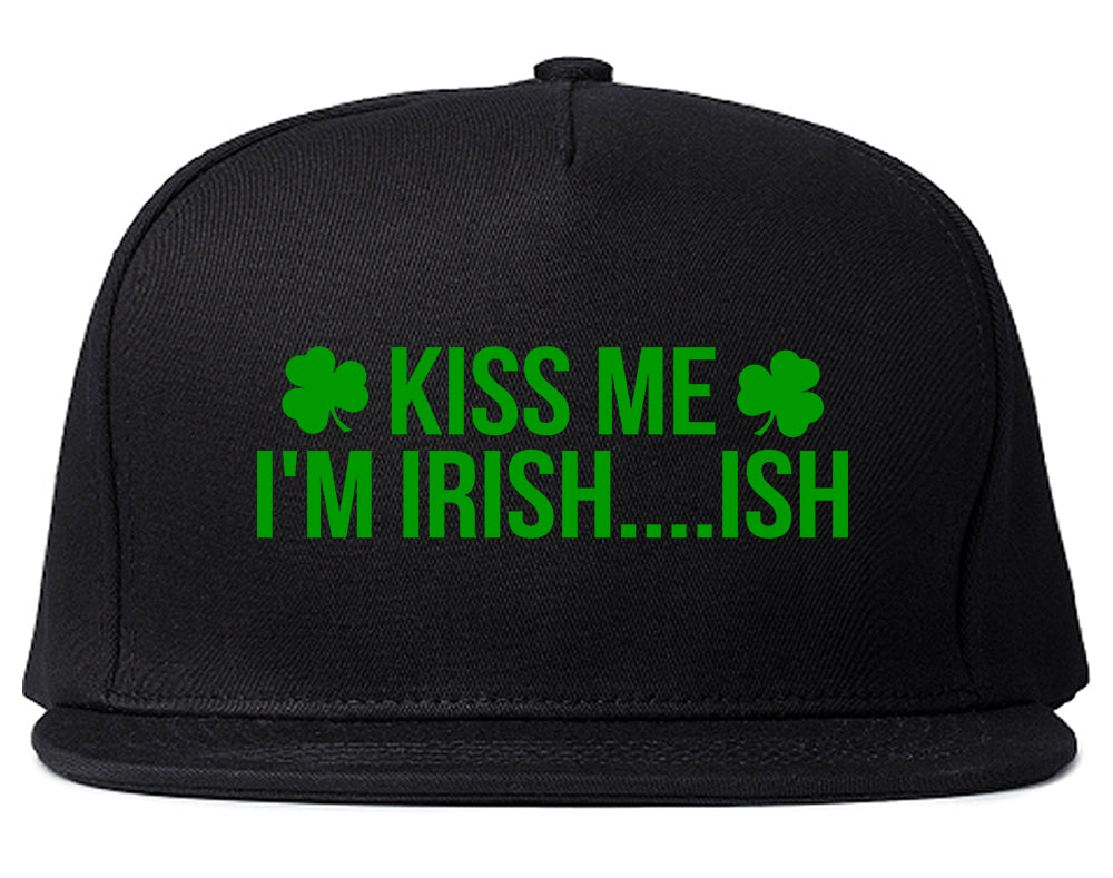 Kiss Me Im Irish Ish Funny St Patricks Day Mens Snapback Hat Black