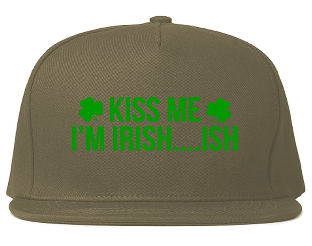 Kiss Me Im Irish Ish Funny St Patricks Day Mens Snapback Hat Grey
