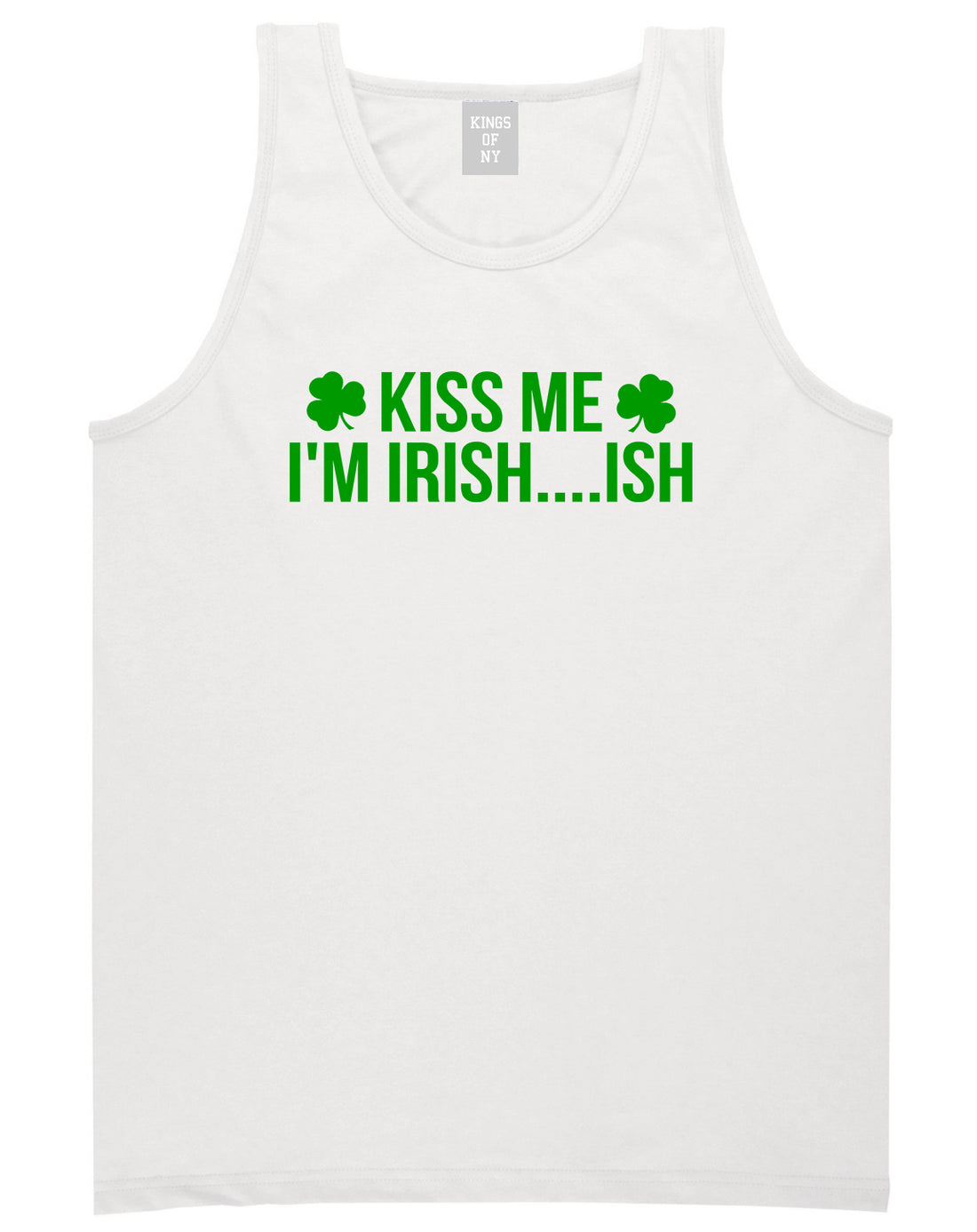 Kiss Me Im Irish Ish Funny St Patricks Day Mens Tank Top T-Shirt White