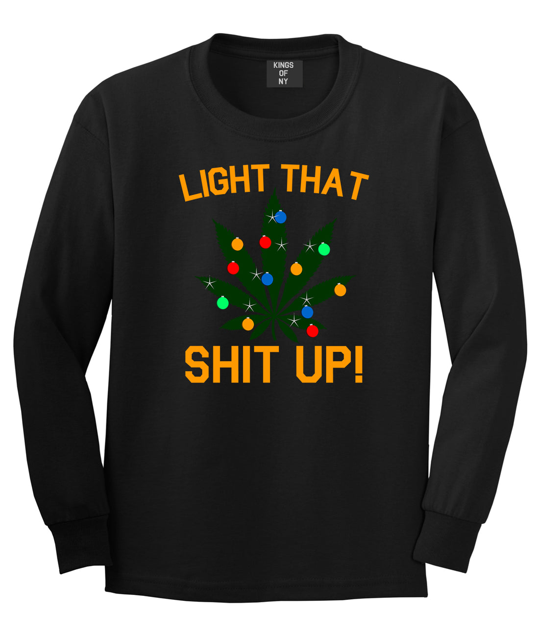 Light That Shit Up Weed Christmas Tree Black Mens Long Sleeve T-Shirt
