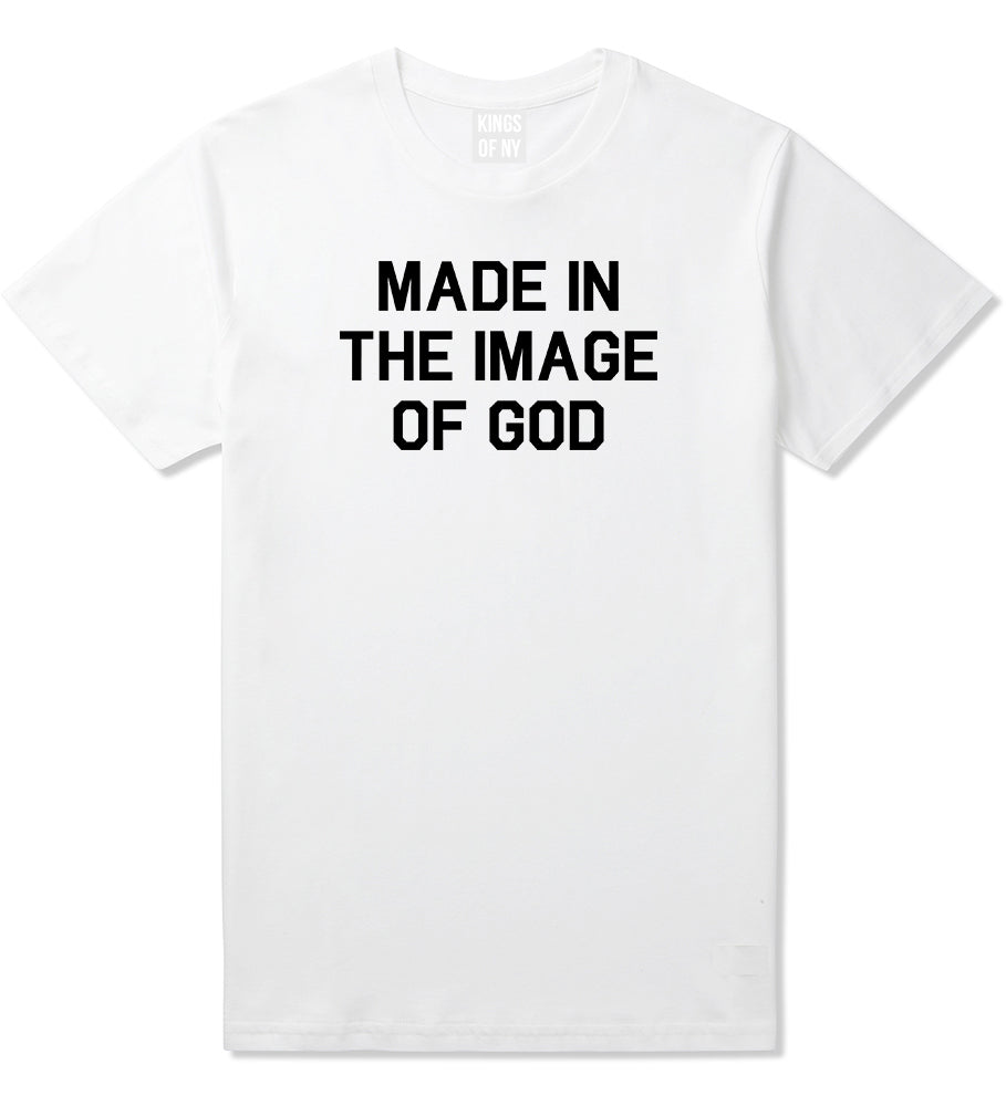 Made In The Image Of God Mens T-Shirt White by Kings Of NY