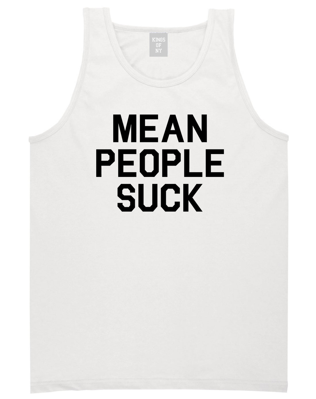 Mean People Suck Mens Tank Top Shirt White by Kings Of NY