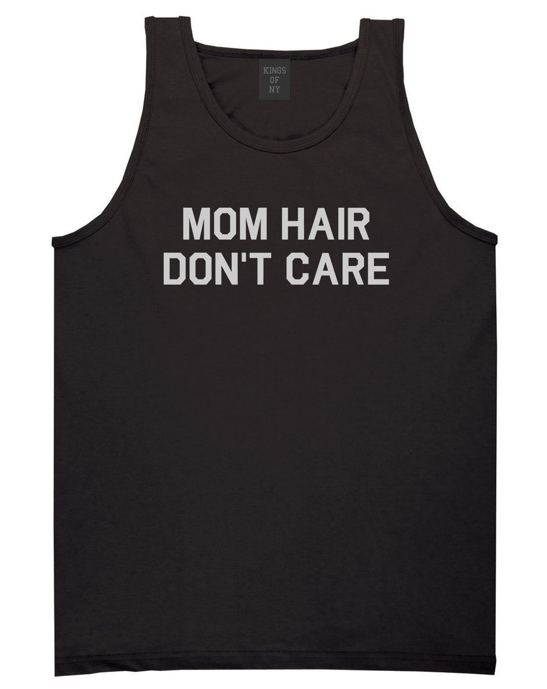 Mom Hair Dont Care Black Tank Top Shirt by Kings Of NY