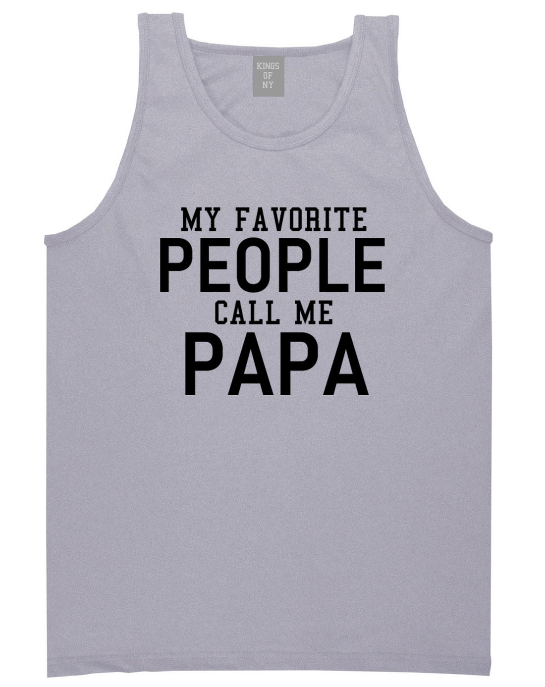 My Favorite People Call Me Papa Father Dad Mens Tank Top T-Shirt Grey