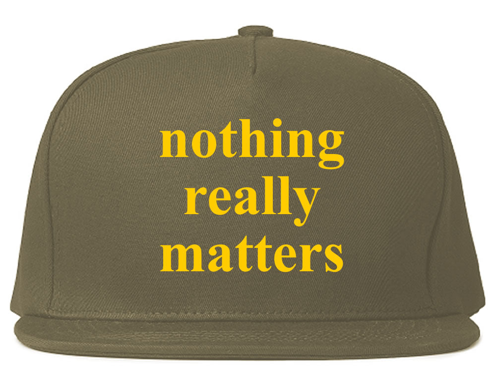 Nothing Really Matters Snapback Hat Grey by KINGS OF NY
