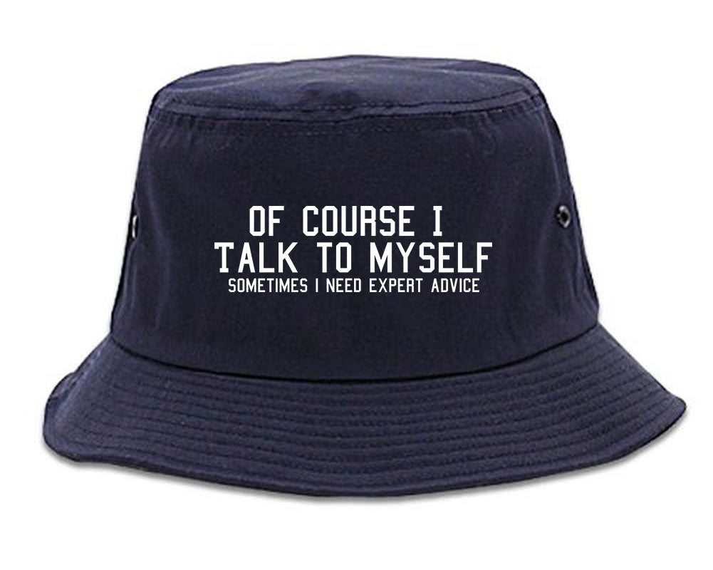 Of Course I Talk To Myself Funny Sarcasm Mens Bucket Hat Navy Blue