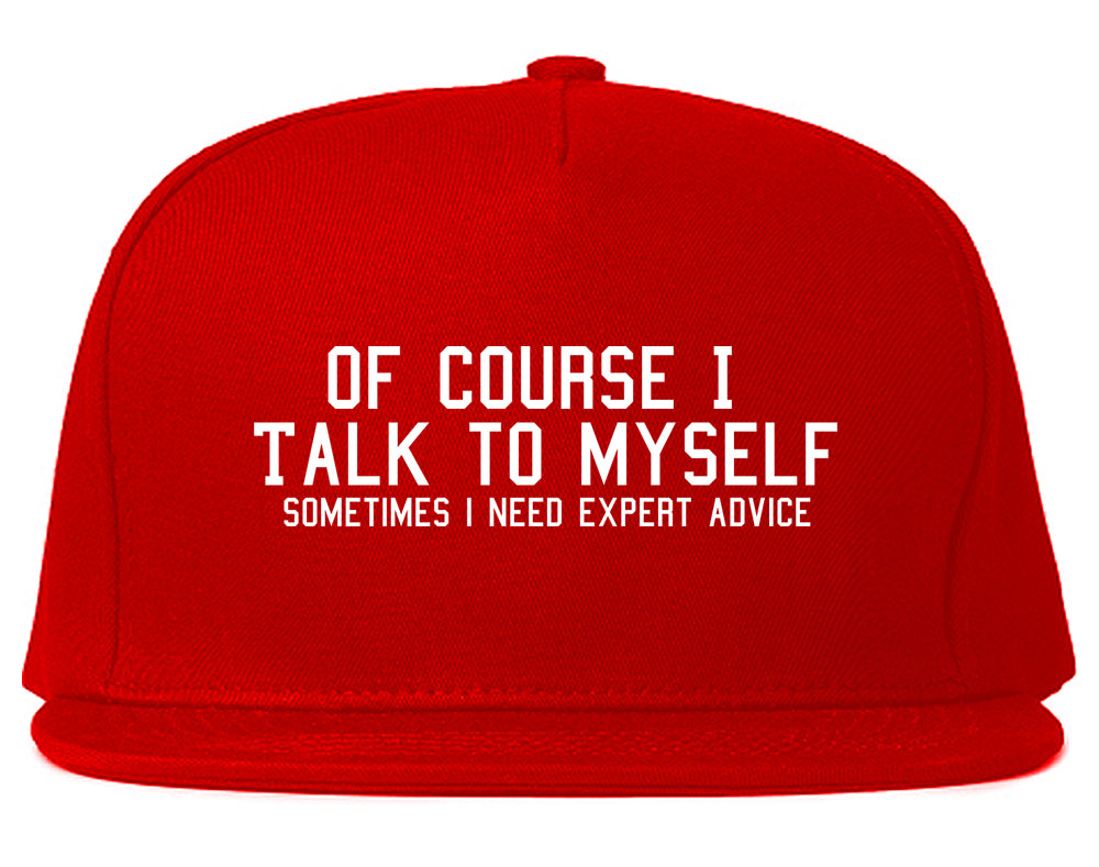 Of Course I Talk To Myself Funny Sarcasm Mens Snapback Hat Red