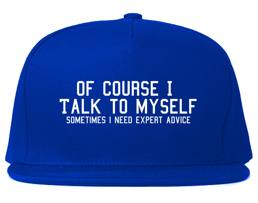 Of Course I Talk To Myself Funny Sarcasm Mens Snapback Hat Royal Blue