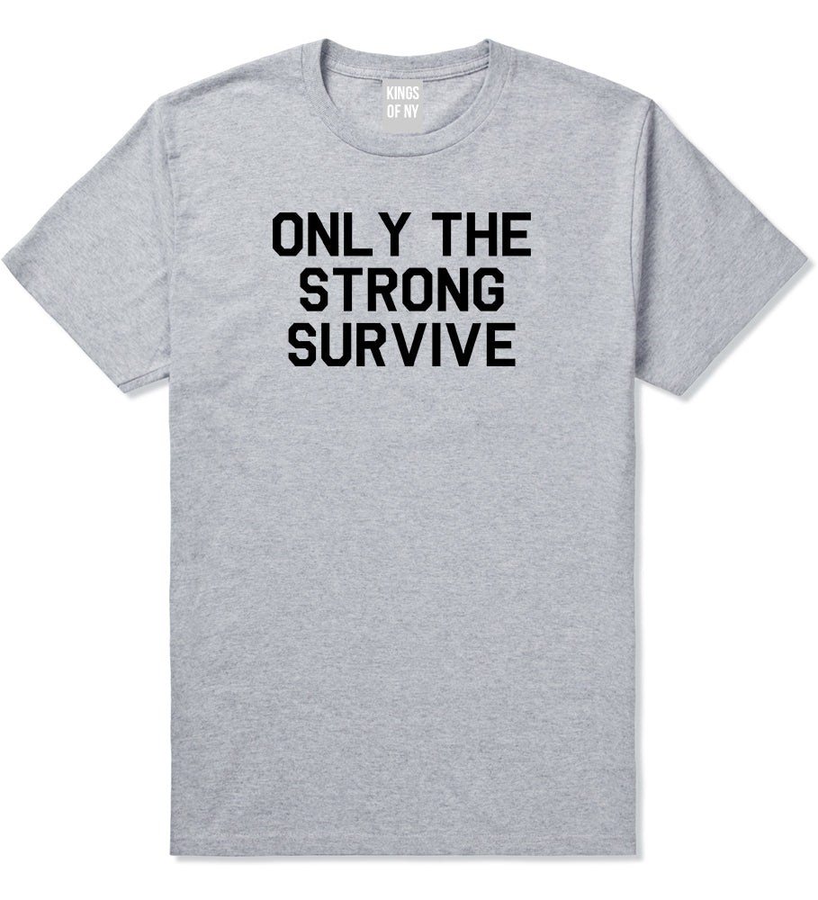 Only The Strong Survive Mens T-Shirt Grey by Kings Of NY