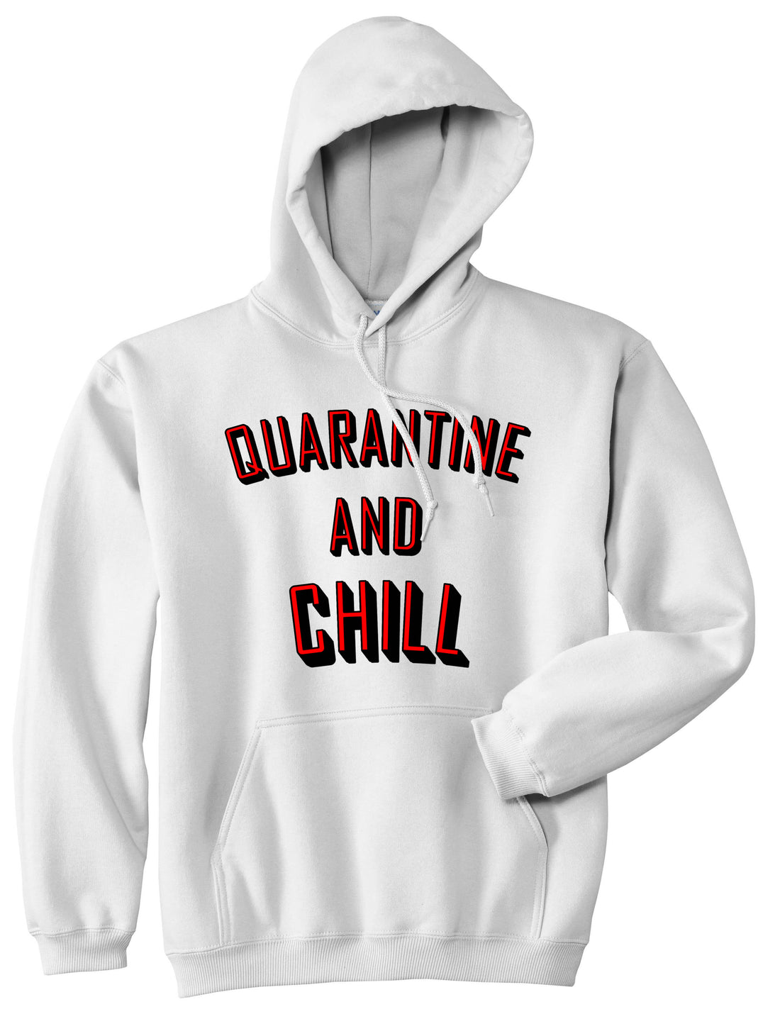 Quarantine And Chill Funny Meme Pullover Hoodie White