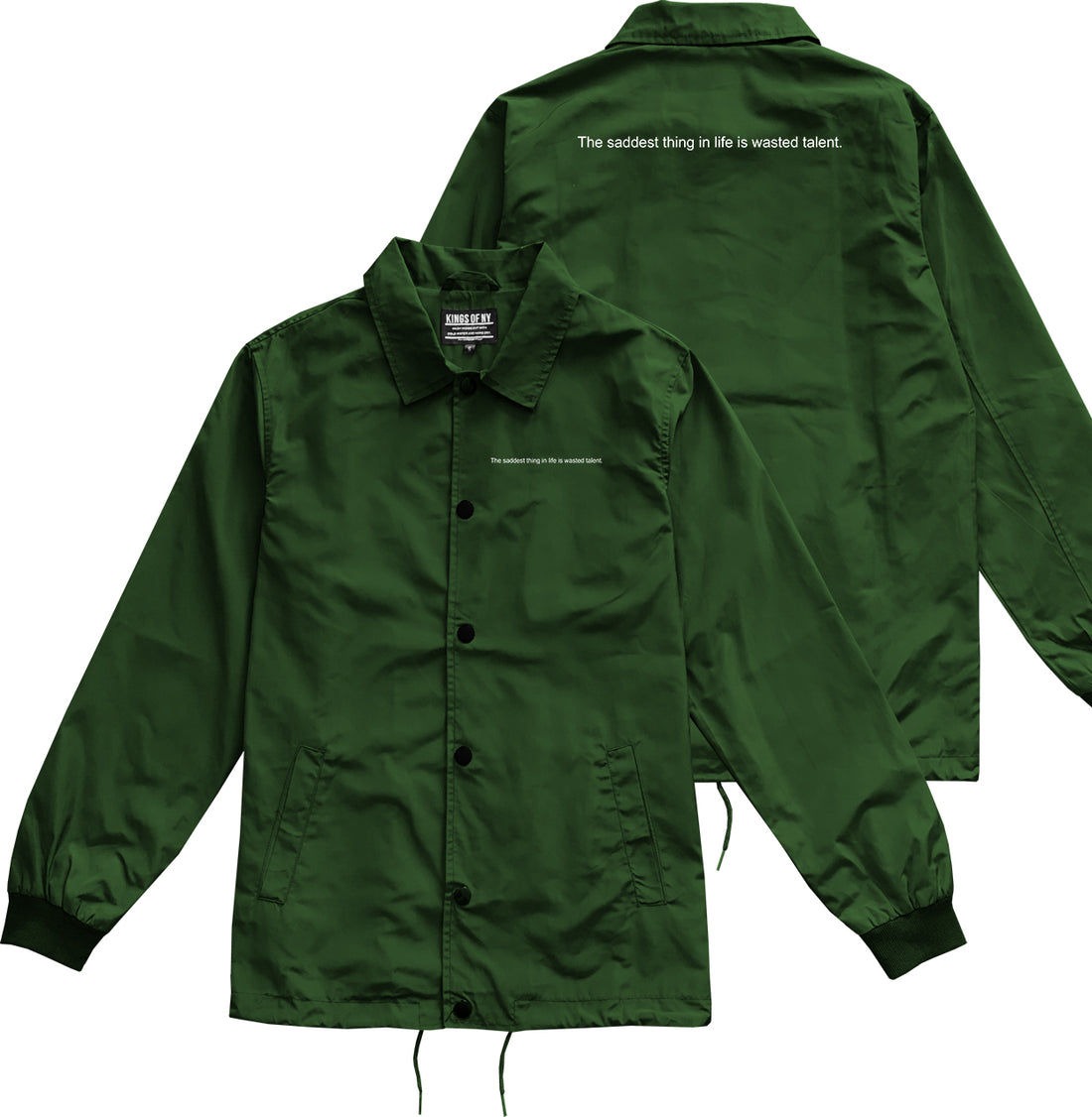 The Saddest Thing In Life Is Wasted Talent Mens Coaches Jacket Green
