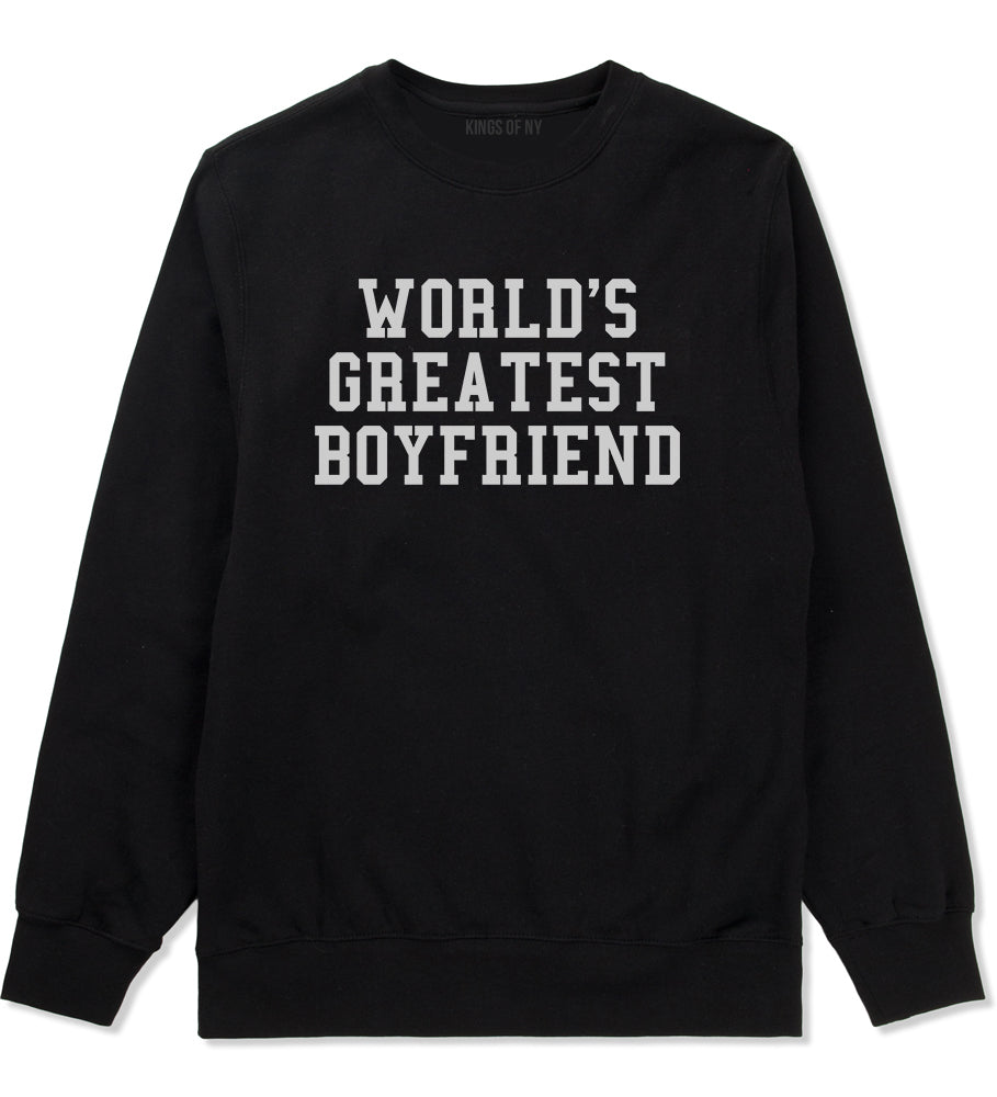 Worlds Greatest Boyfriend Funny Birthday Gift Mens Crewneck Sweatshirt Black