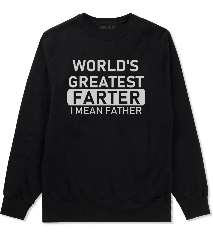 Worlds Greatest Farter Father Dad Day Mens Crewneck Sweatshirt Black