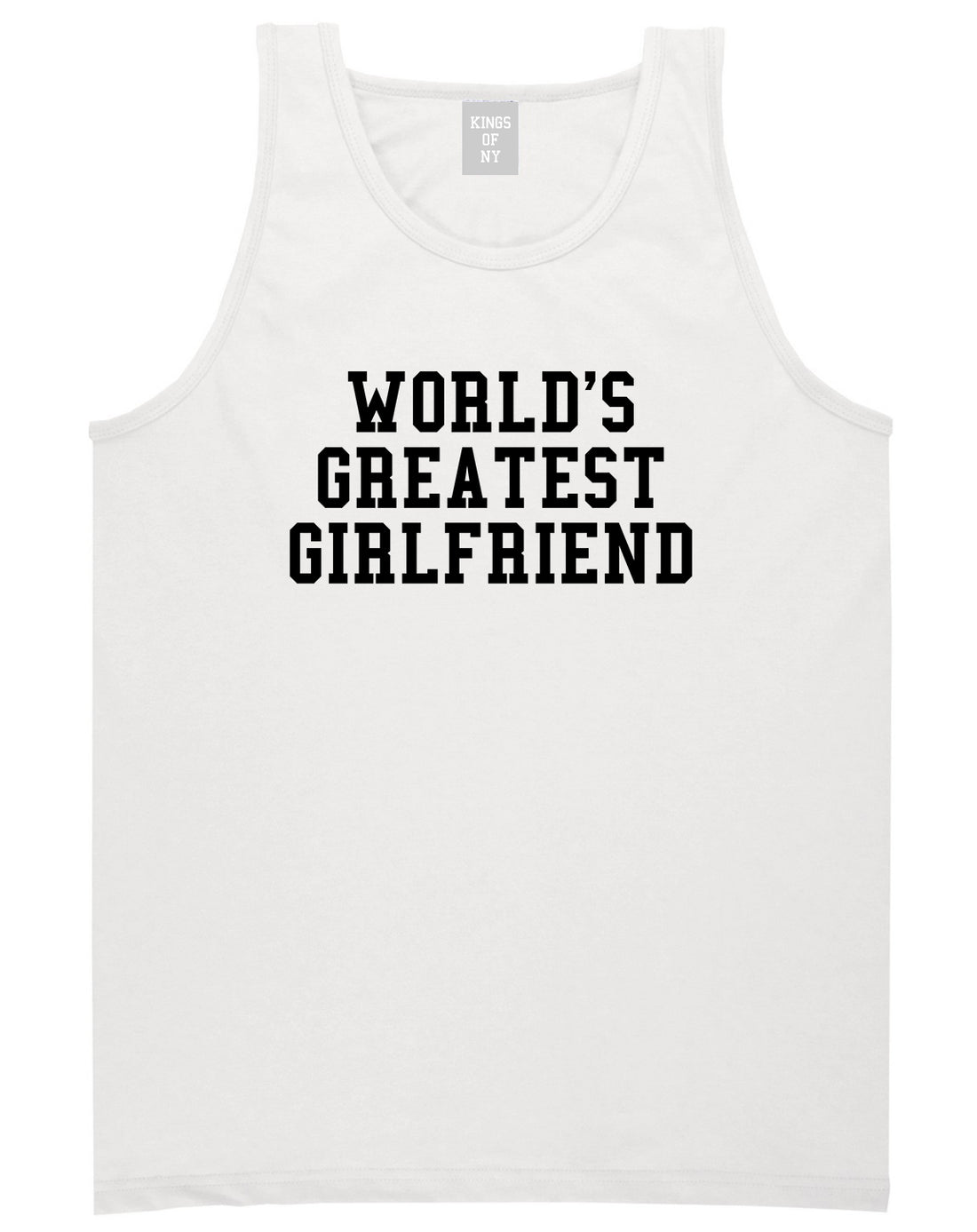 Worlds Greatest Girlfriend Funny Birthday Gift Mens Tank Top T-Shirt White