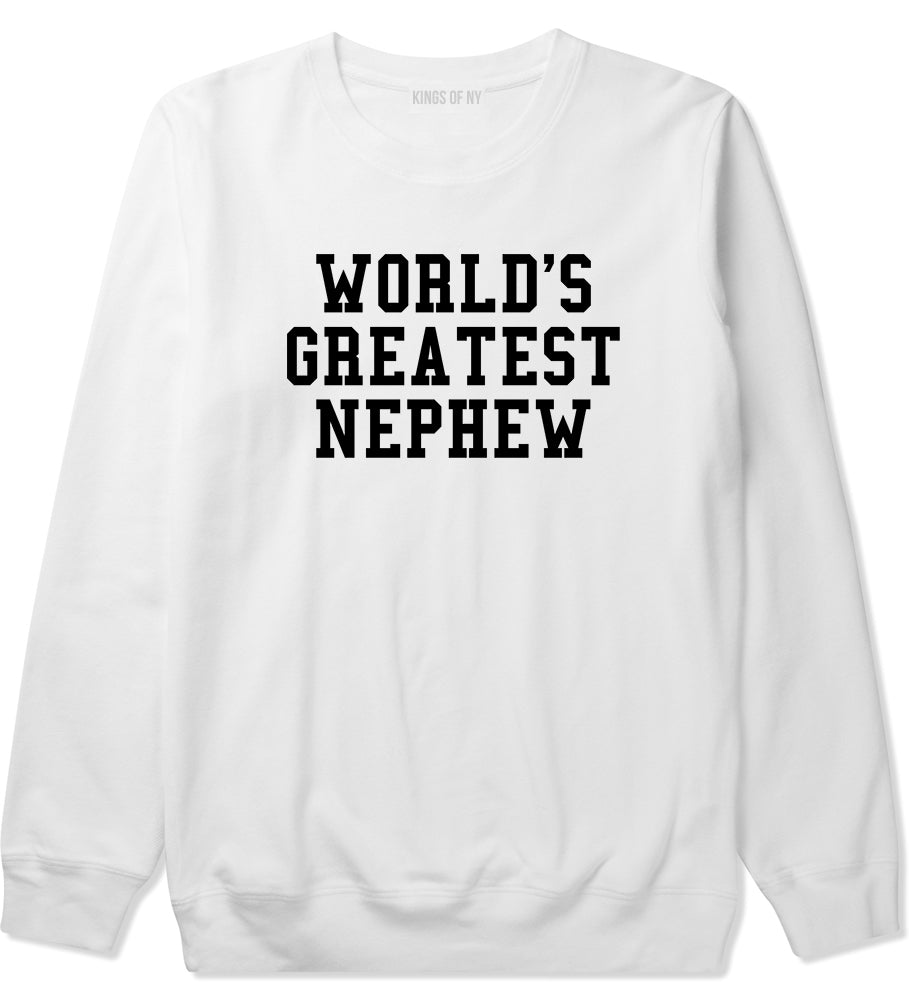 Worlds Greatest Nephew Birthday Gift Mens Crewneck Sweatshirt White