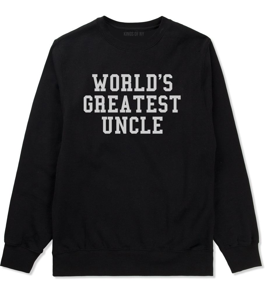 Worlds Greatest Uncle Birthday Gift Mens Crewneck Sweatshirt Black