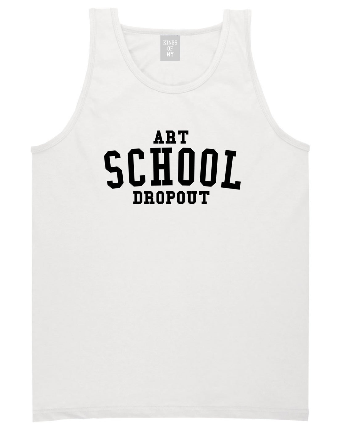 Art School Dropout College Fashion High Tank Top in White By Kings Of NY