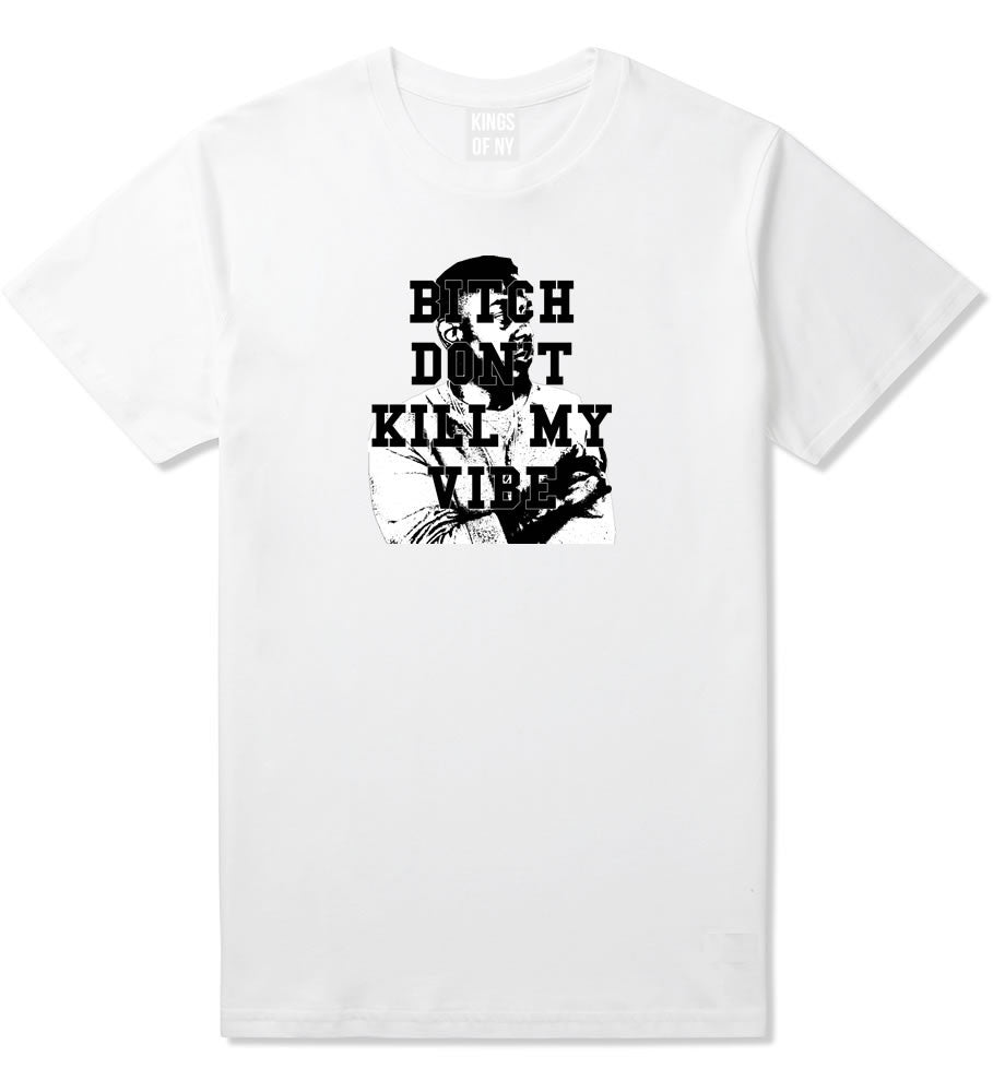 Bitch Dont Kill My Vibe Kendrick T-Shirt In White by Kings Of NY