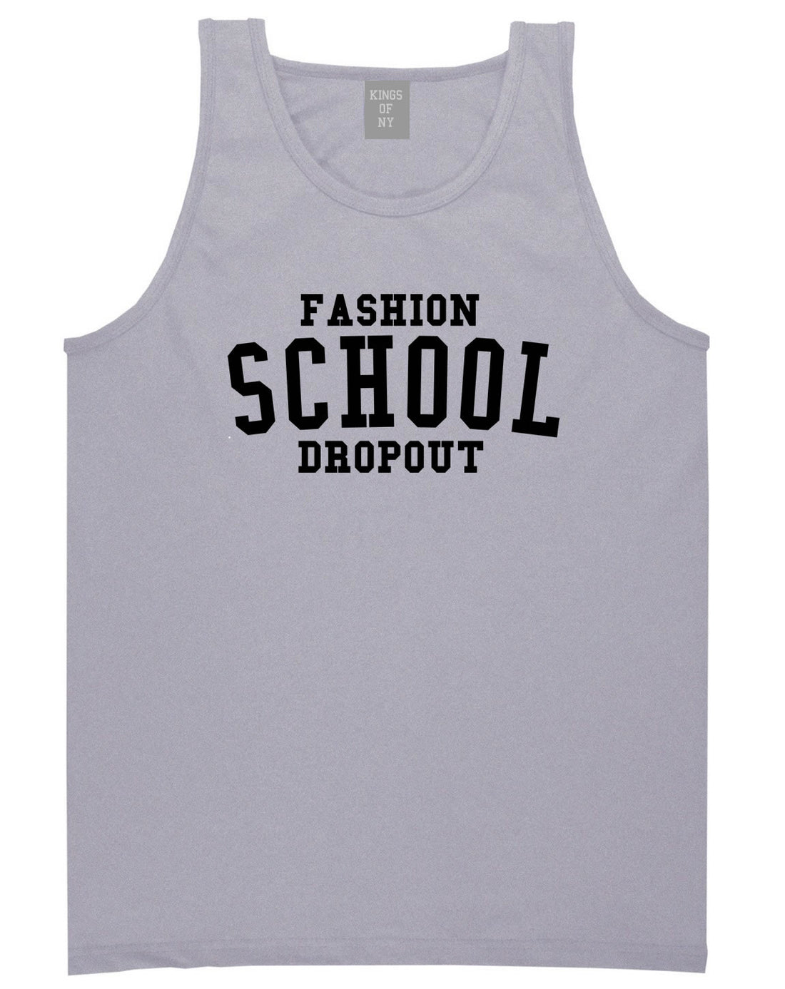 Fashion School Dropout Blogger Tank Top in Grey By Kings Of NY