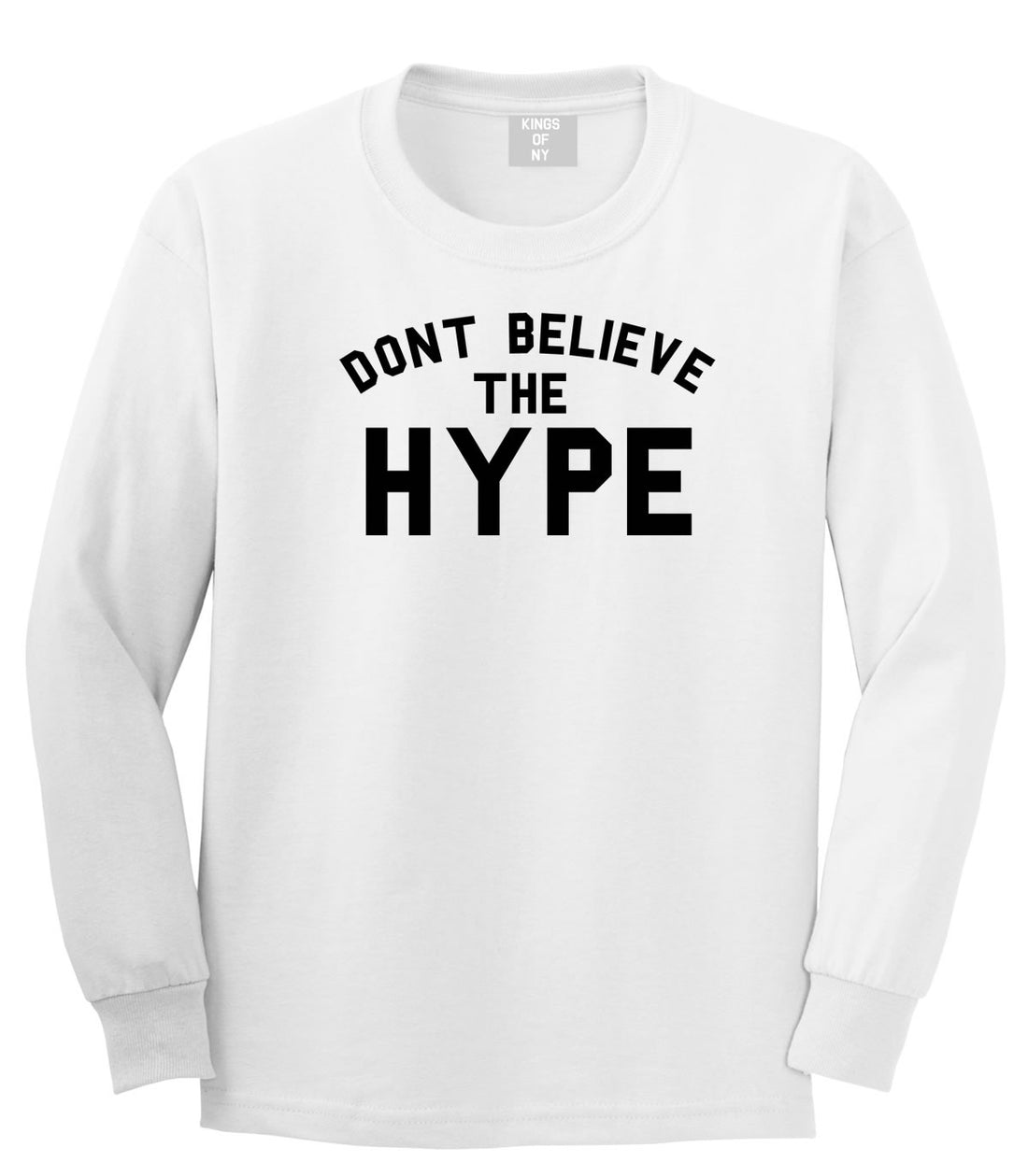Don't Believe The Hype Long Sleeve T-Shirt in White By Kings Of NY
