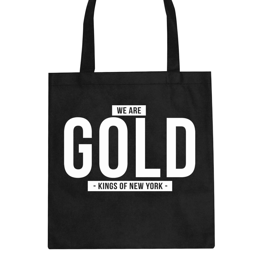 We Are Gold Tote Bag by Kings Of NY