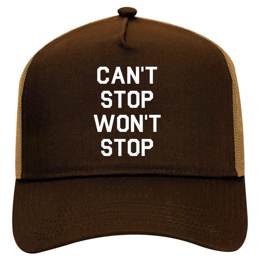Cant Stop Wont Stop Mens Mesh Trucker Hat Brown