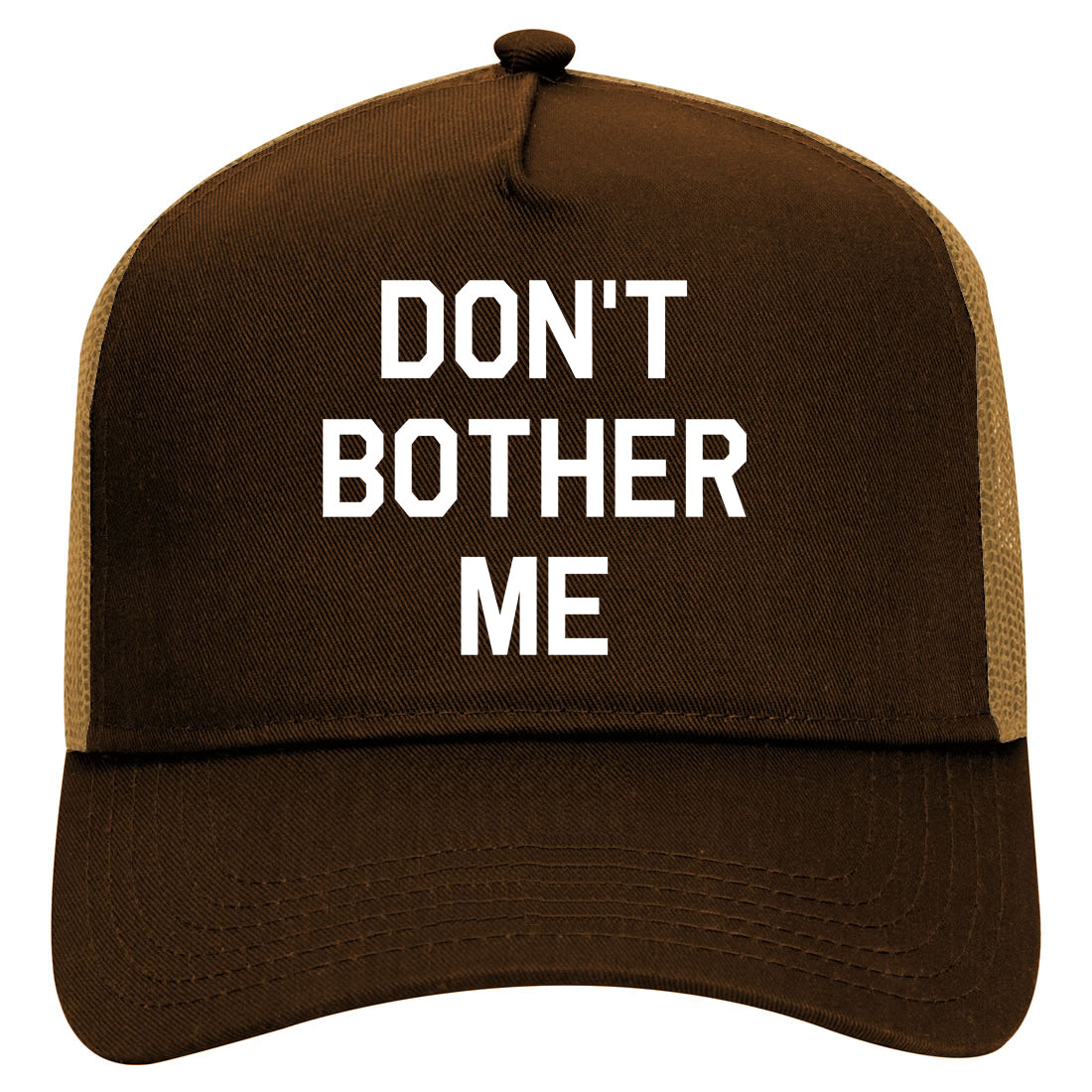 Dont Bother Me Mens Mesh Trucker Hat Brown