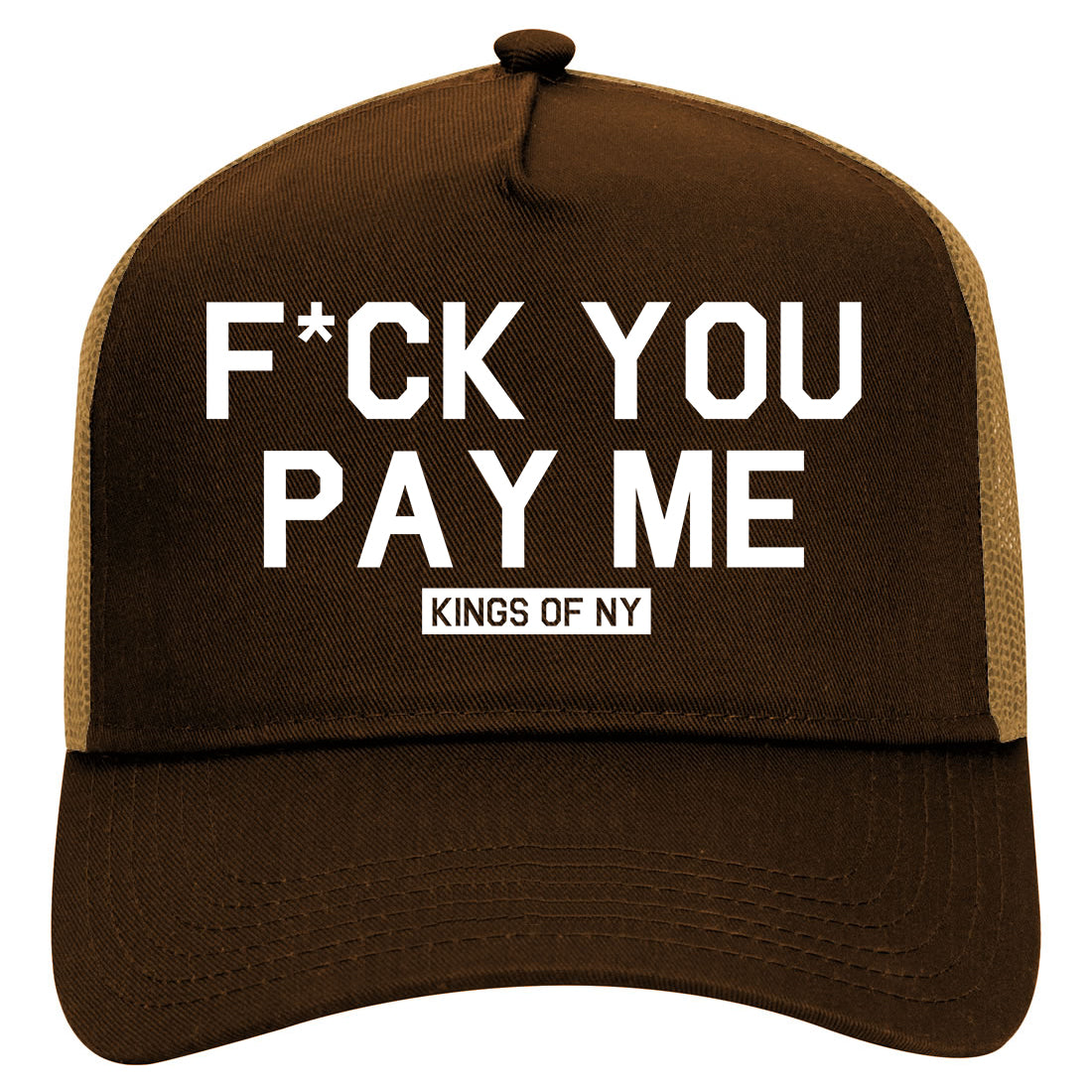 Fck You Pay Me Mens Mesh Trucker Hat Brown