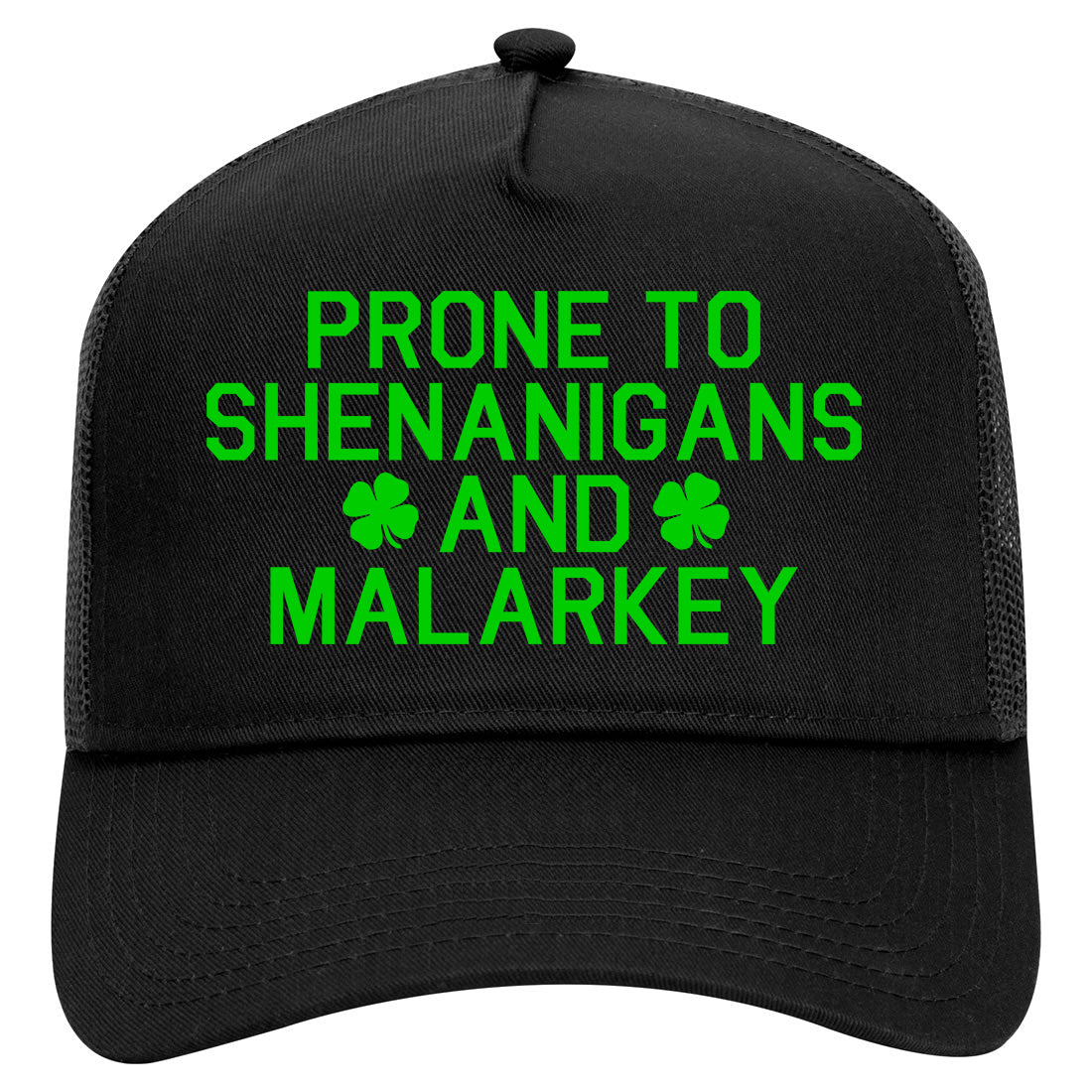 Green Prone To Shenanigans And Malarkey Mens Mesh Trucker Hat Black