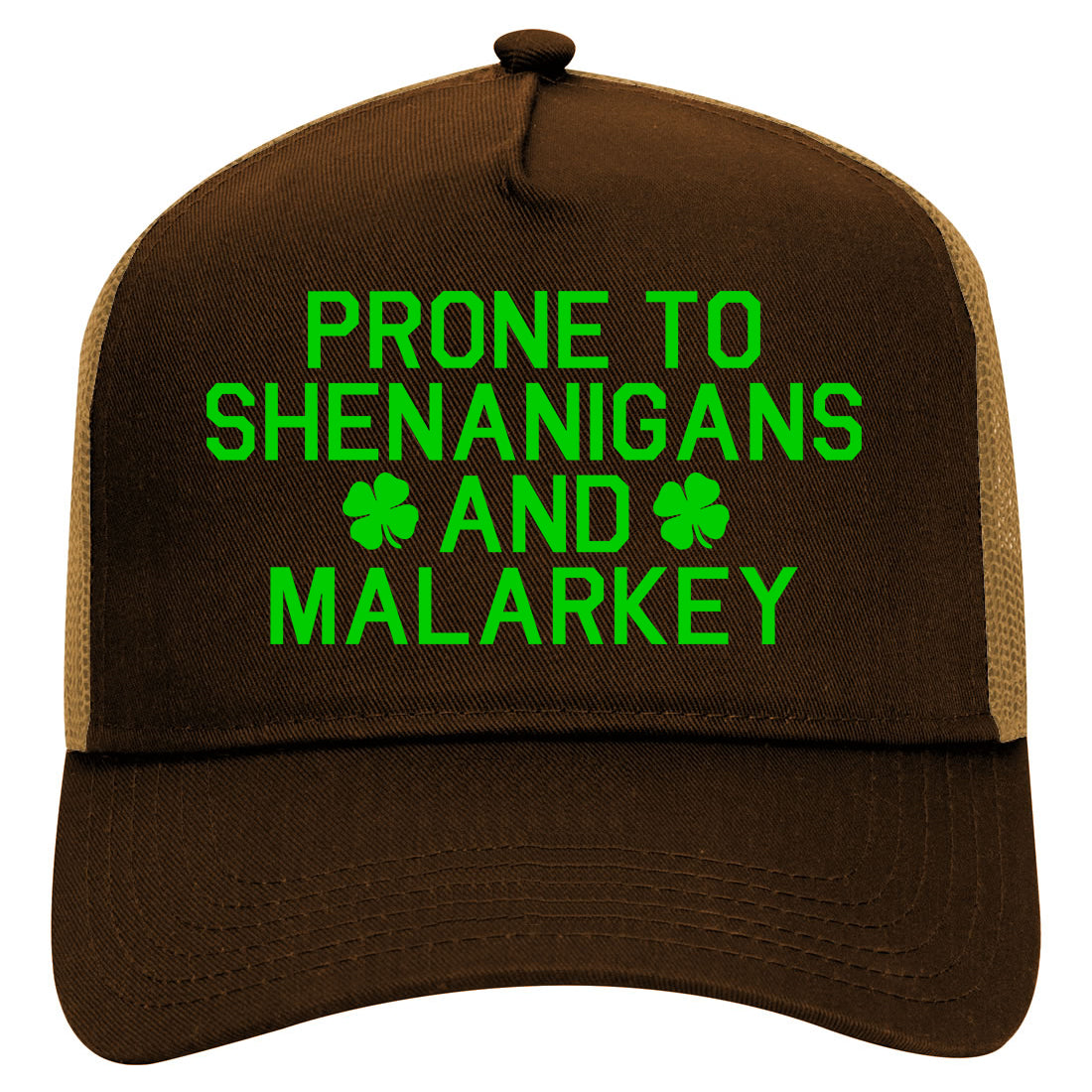 Green Prone To Shenanigans And Malarkey Mens Mesh Trucker Hat Brown