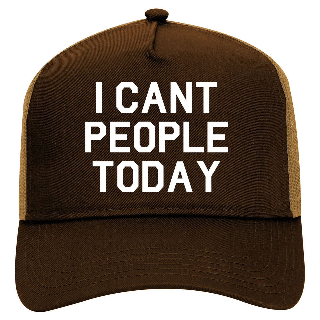 I Cant People Today Funny Mens Mesh Trucker Hat Brown