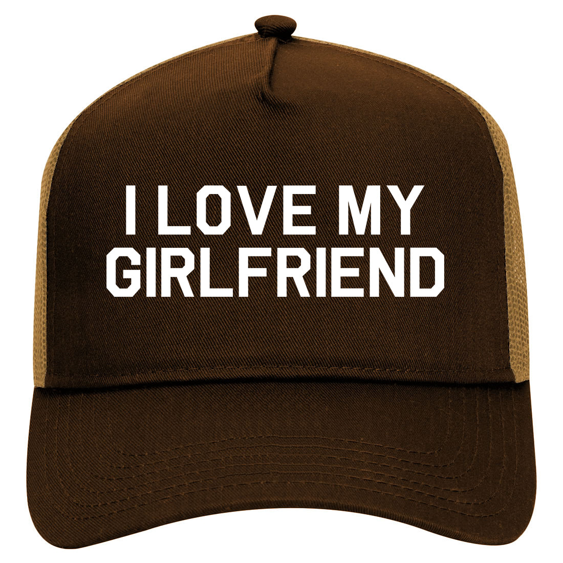 I Love My Girlfriend Gift Mens Mesh Trucker Hat Brown