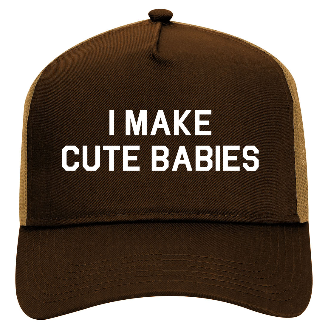 I Make Cute Babies Funny New Dad Mens Mesh Trucker Hat Brown
