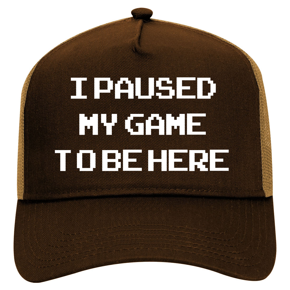 I Paused My Game To Be Here Gamer Mens Mesh Trucker Hat Brown