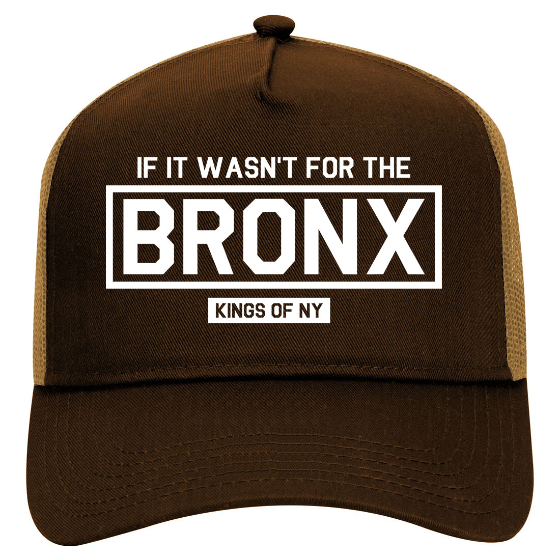 If It Wasnt For The Bronx Mens Mesh Trucker Hat Brown