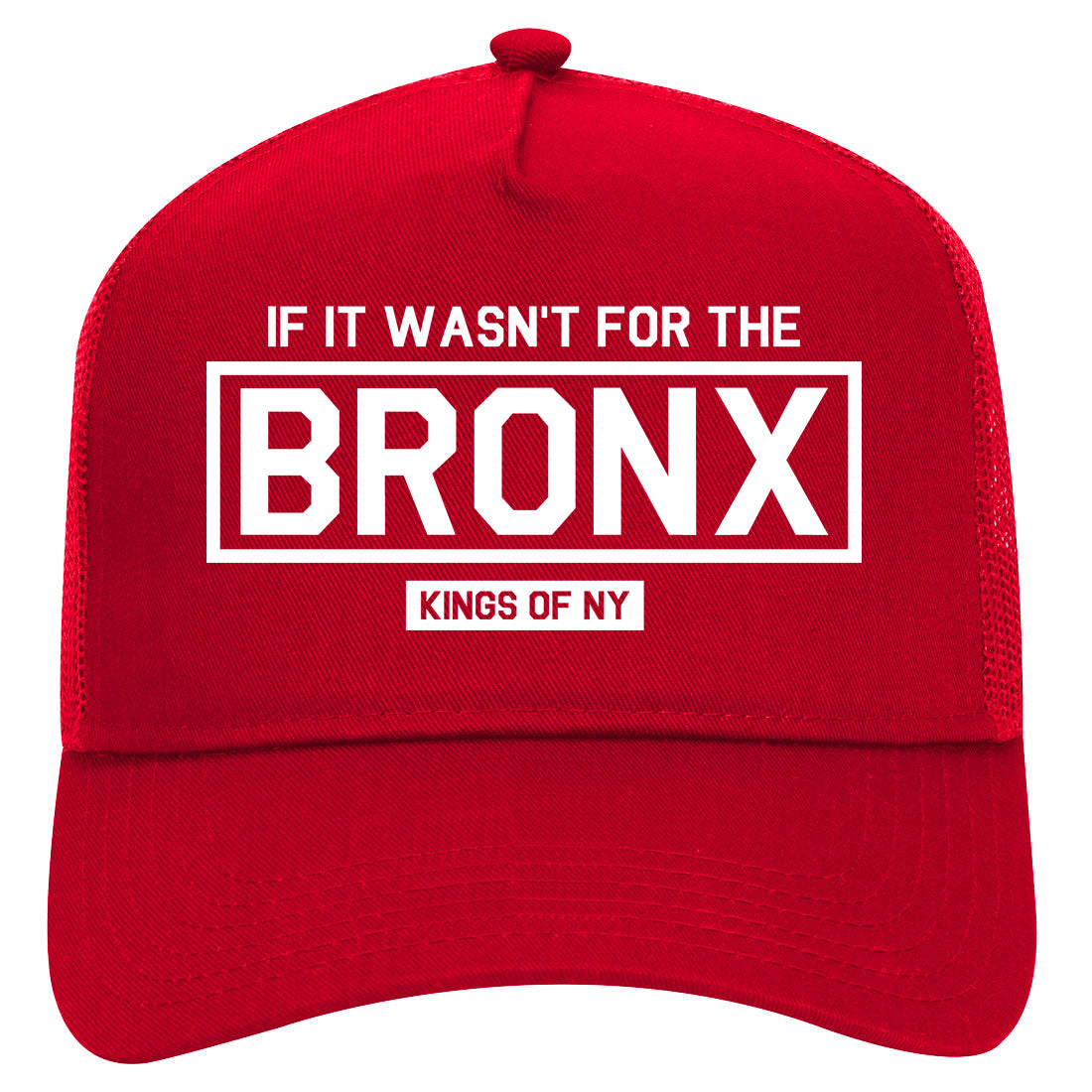 If It Wasnt For The Bronx Mens Mesh Trucker Hat Red