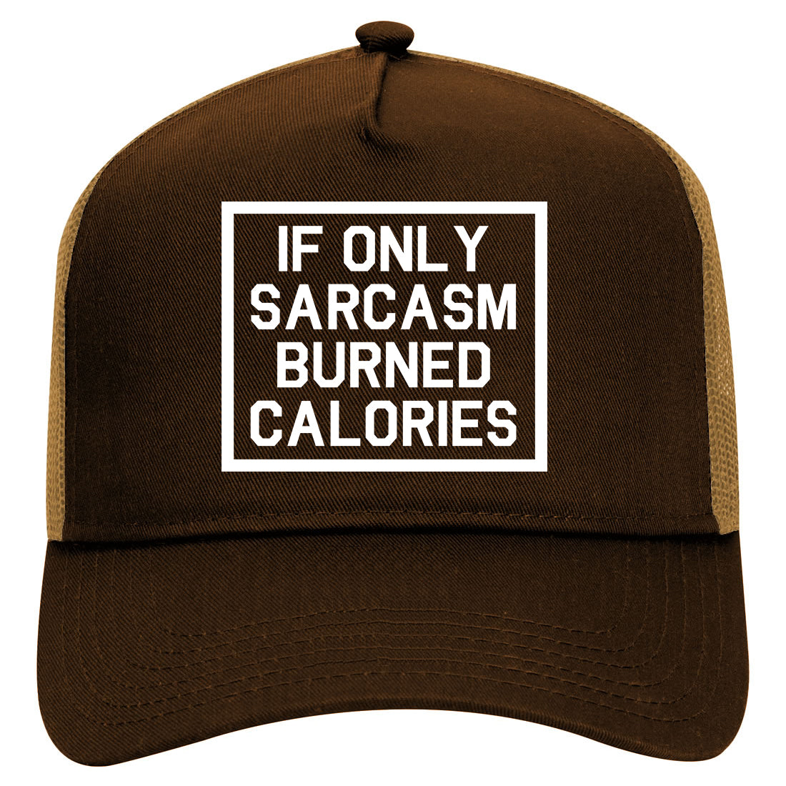 If Only Sarcasm Burned Calories Funny Workout Mens Mesh Trucker Hat Brown
