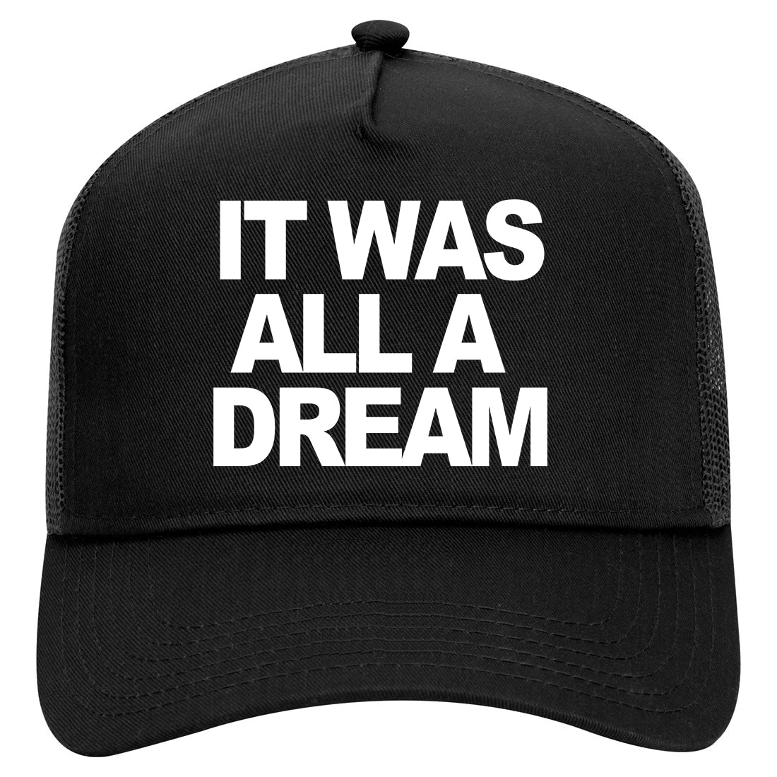 It Was All A Dream Mens Mesh Trucker Hat Black