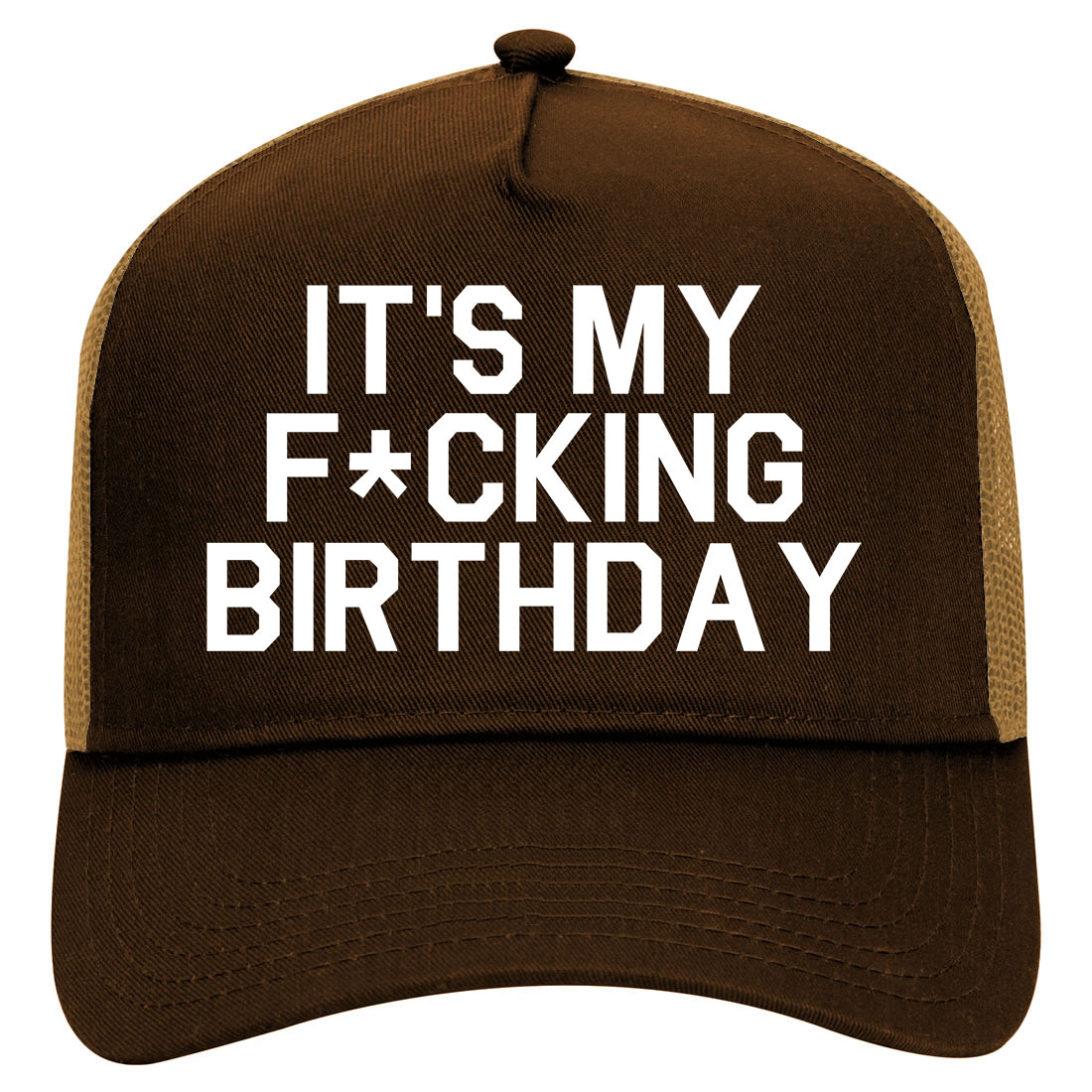 Its My Fcking Birthday Mens Mesh Trucker Hat Brown